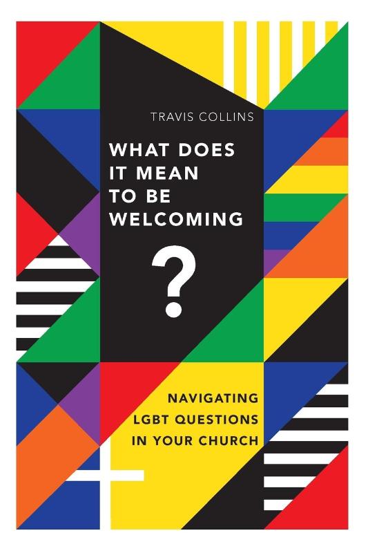 What Does It Mean to Be Welcoming? – Navigating LGBT Questions in Your Church