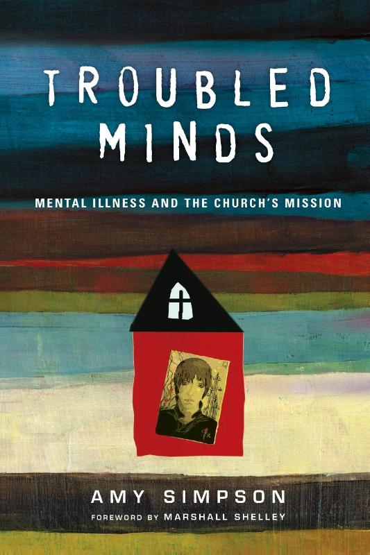 Troubled Minds – Mental Illness and the Church`s Mission