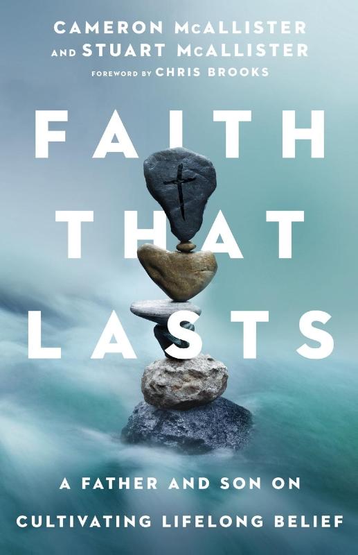 Faith That Lasts – A Father and Son on Cultivating Lifelong Belief