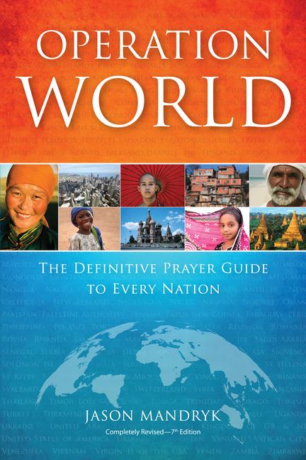 Operation World – The Definitive Prayer Guide to Every Nation