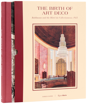 The Birth of Art Deco: Ruhlmann and L'Hotel du Collectionneur, 1925