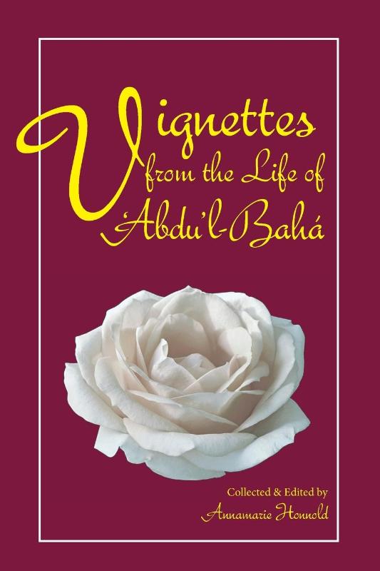 Vignettes from the Life of Abdu'l-Baha