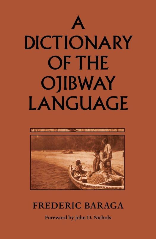 A Dictionary of the Ojibway Language