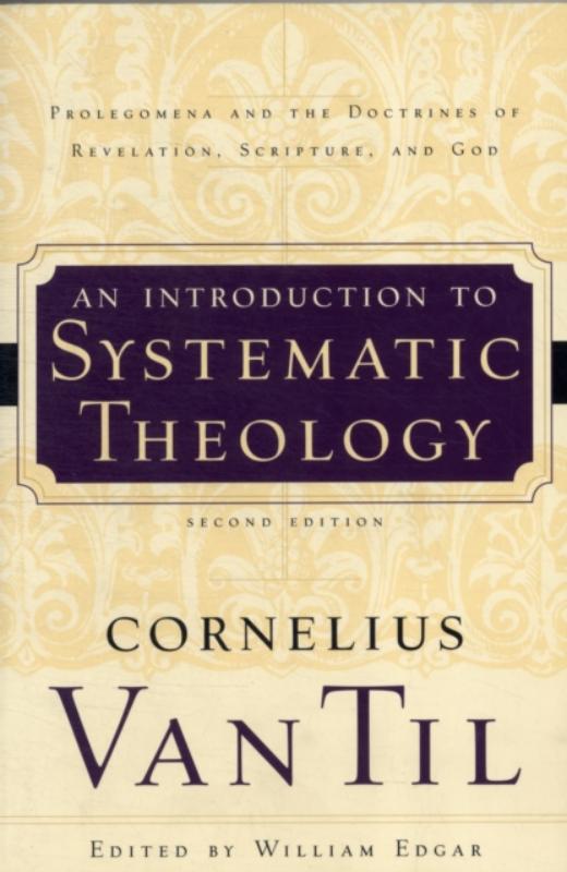An Introduction to Systematic Theology: Prolegomena and the Doctrines of Revelation, Scripture, and God