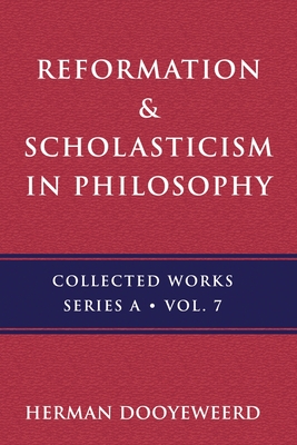 Dooyeweerd, H: Reformation & Scholasticism