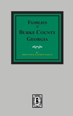 The Families of Burke County, Georgia 1755-1855