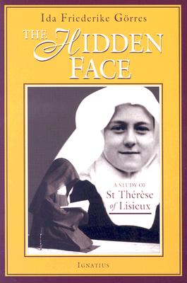 The Hidden Face: A Study of St. Therese of Lisieux