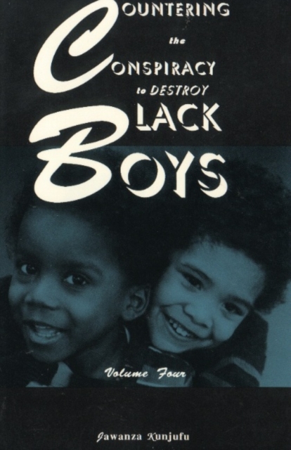 Countering the Conspiracy to Destroy Black Boys Vol. IV