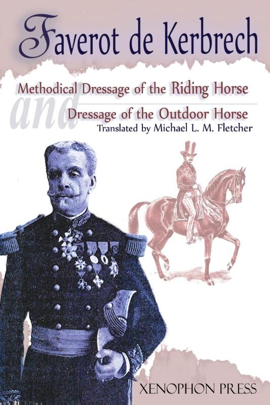 Methodical Dressage of the Riding Horse according to the last teachings of Francois Baucher and Dressage of the Outdoor Horse