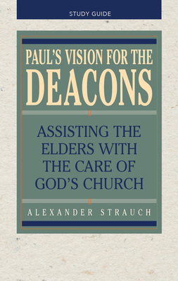 Paul's Vision for the Deacons: Study Guide