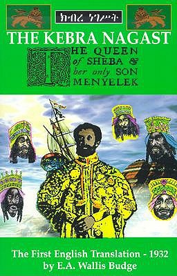 The Queen of Sheba and Her Only Son Menyelek: Aka the Kebra Nagast
