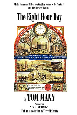 The Eight Hour Day by Tom Mann, with Introduction by Terry McCarthy