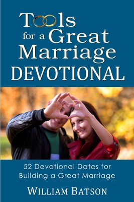 Tools for a Great Marriage DEVOTIONAL: 52 Devotional Dates for Building a Great Marriage