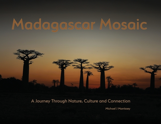 Madagascar Mosaic - A Journey Through Nature, Culture, and Connection