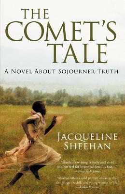 The Comet's Tale: A Novel About Sojourner Truth