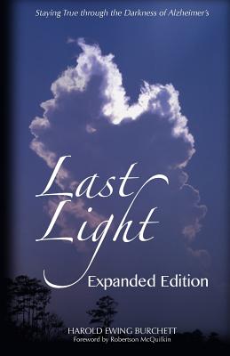Last Light: Staying True through the Darkness of Alzheimer's