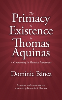 The Primacy of Existence in Thomas Aquinas