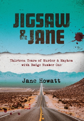 Jigsaw & Jane: Thirteen Years of Murder and Mayhem with Badge Number One