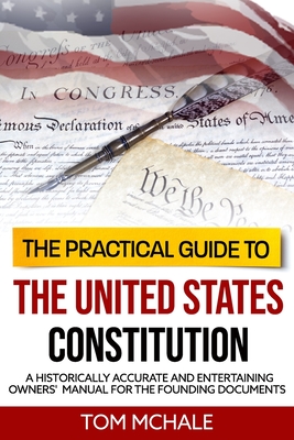 The Practical Guide to the United States Constitution