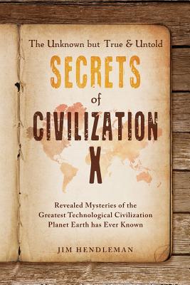 The Unknown but True & Untold Secrets of Civilization X