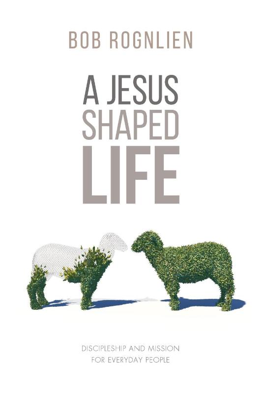 A Jesus-Shaped Life