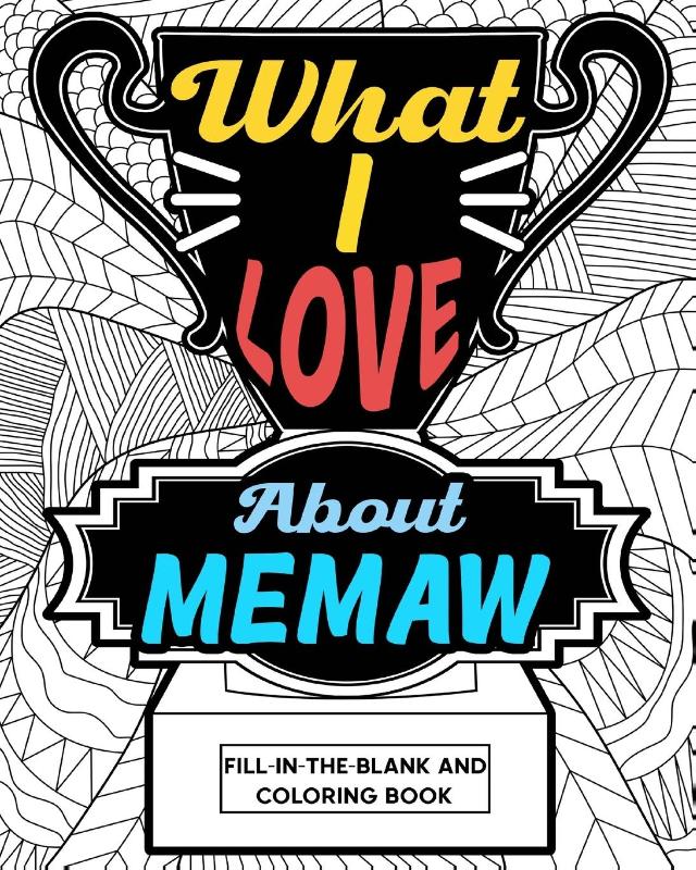 What I Love About Memaw Coloring Book