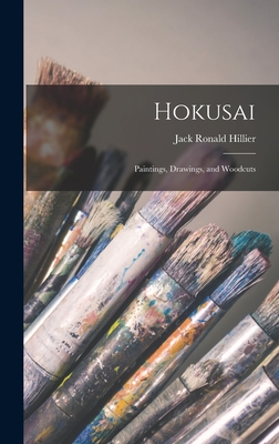 Hokusai: Paintings, Drawings, and Woodcuts