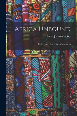 Africa Unbound: Reflections of an African Statesman