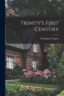Trinity's First Century