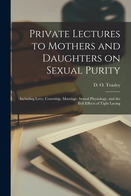 Private Lectures to Mothers and Daughters on Sexual Purity