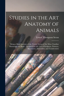 Studies in the Art Anatomy of Animals [microform]