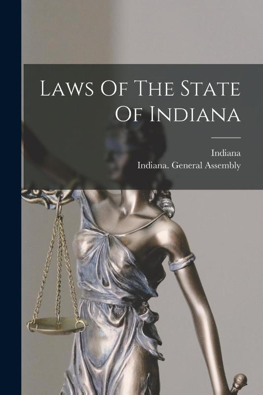 LAWS OF THE STATE OF INDIANA