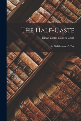 The Half-caste: An Old Governess's Tale