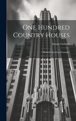 One Hundred Country Houses: Modern American Examples