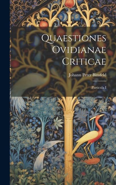 Binsfeld, J: Quaestiones Ovidianae Criticae