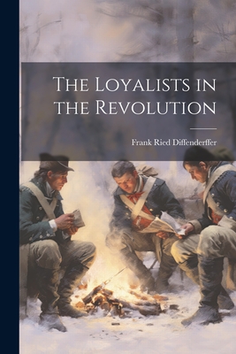 The Loyalists in the Revolution