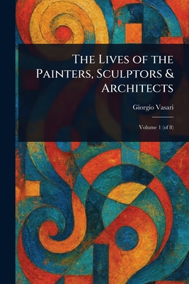 The Lives of the Painters, Sculptors & Architects