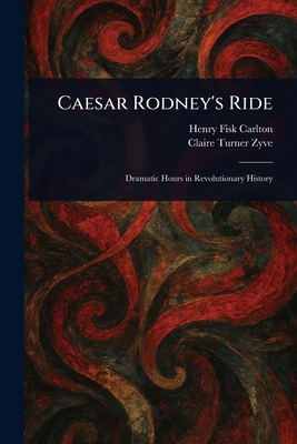 Caesar Rodney's Ride