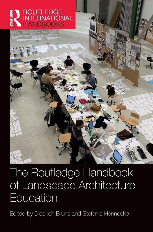 The Routledge Handbook of Landscape Architecture Education