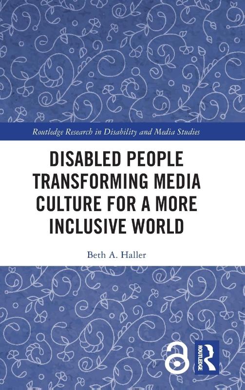 Disabled People Transforming Media Culture for a More Inclusive World