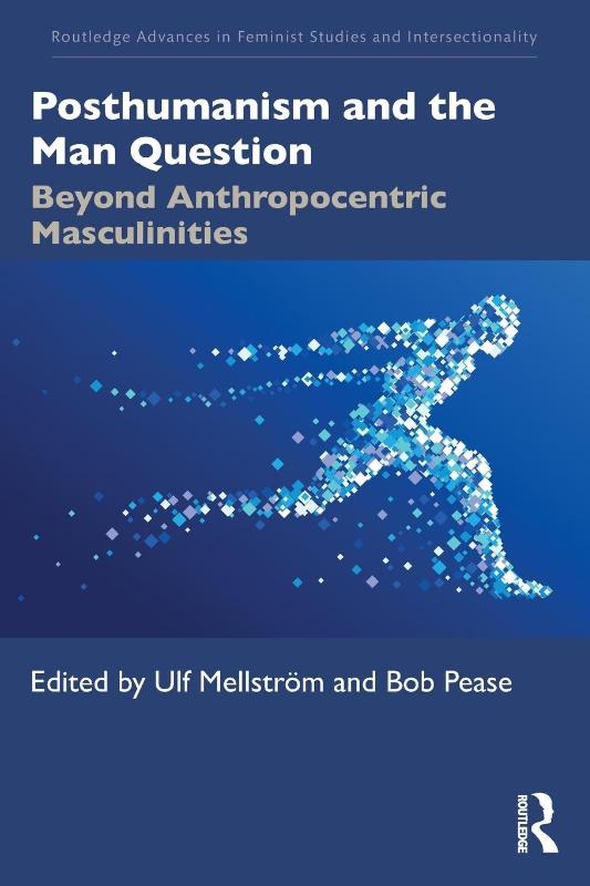 Posthumanism and the Man Question