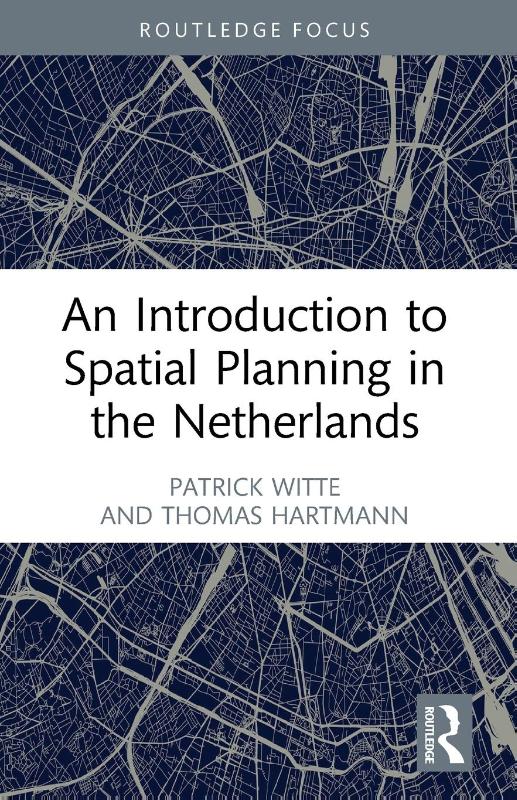 An Introduction to Spatial Planning in the Netherlands