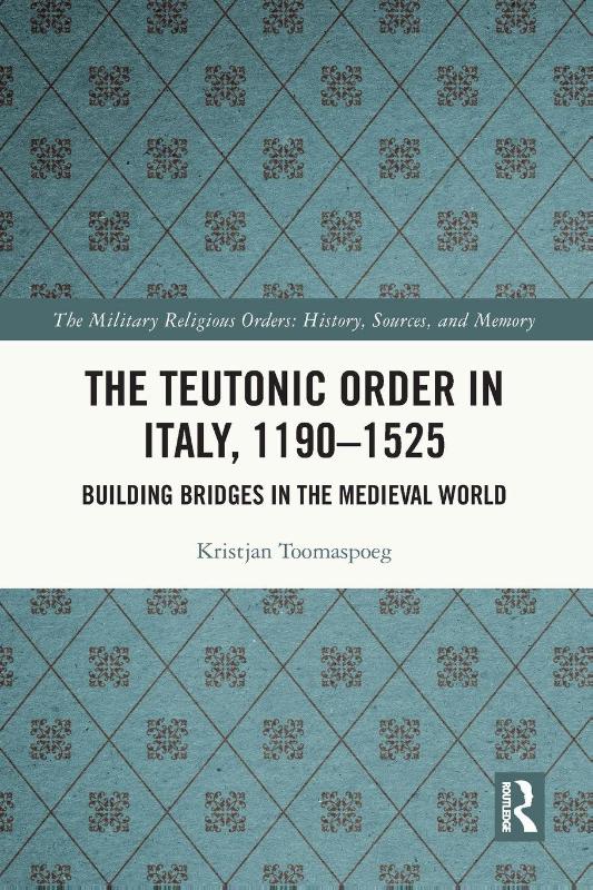 The Teutonic Order in Italy, 1190-1525