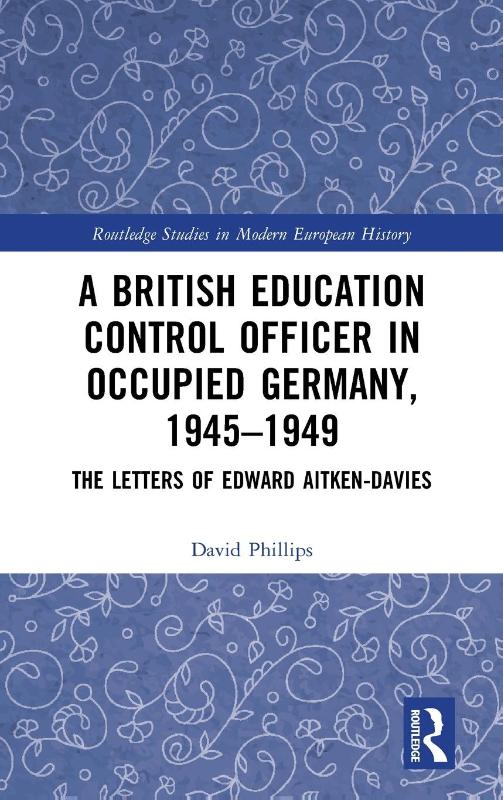 A British Education Control Officer in Occupied Germany, 1945–1949