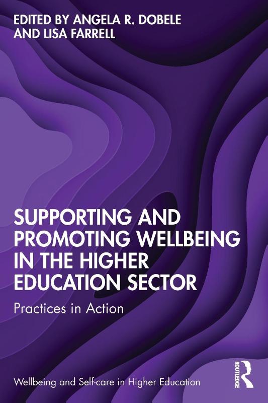 Supporting and Promoting Wellbeing in the Higher Education Sector