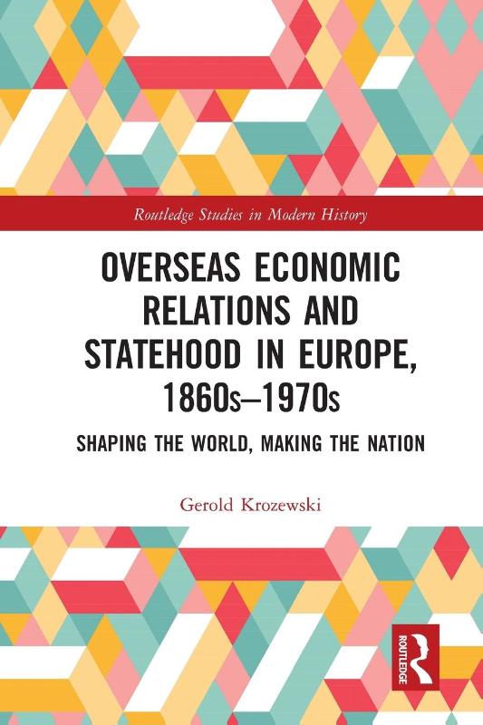 Overseas Economic Relations and Statehood in Europe, 1860s–1970s