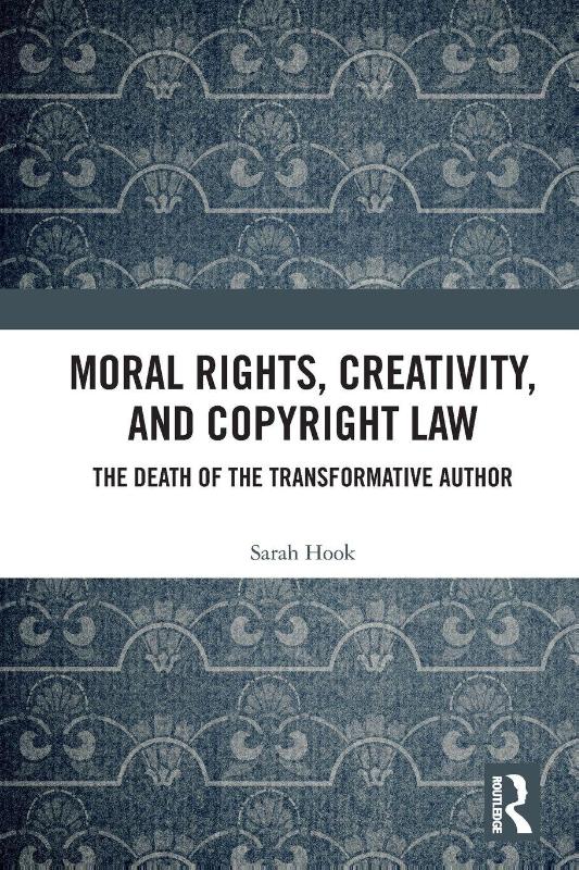 Moral Rights, Creativity, and Copyright Law