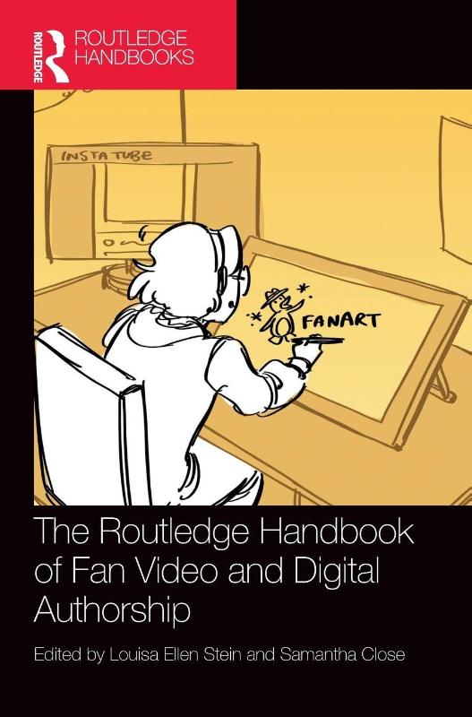 The Routledge Handbook of Fan Video and Digital Authorship