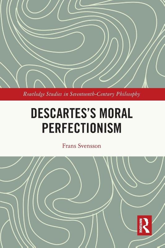 Descartes’s Moral Perfectionism