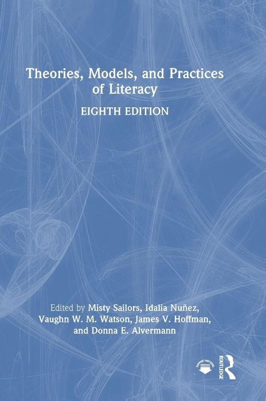 Theories, Models, and Practices of Literacy